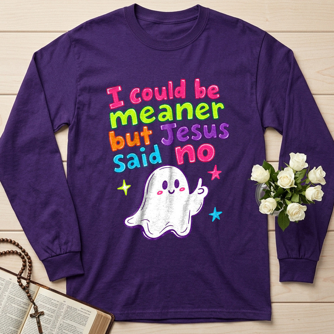 I Could Be Meaner But Jesus Said No 07