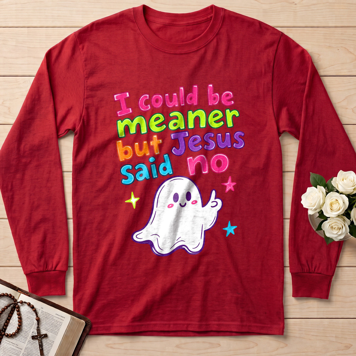 I Could Be Meaner But Jesus Said No 07