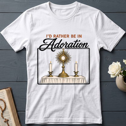 I'd Rather Be In Adoration