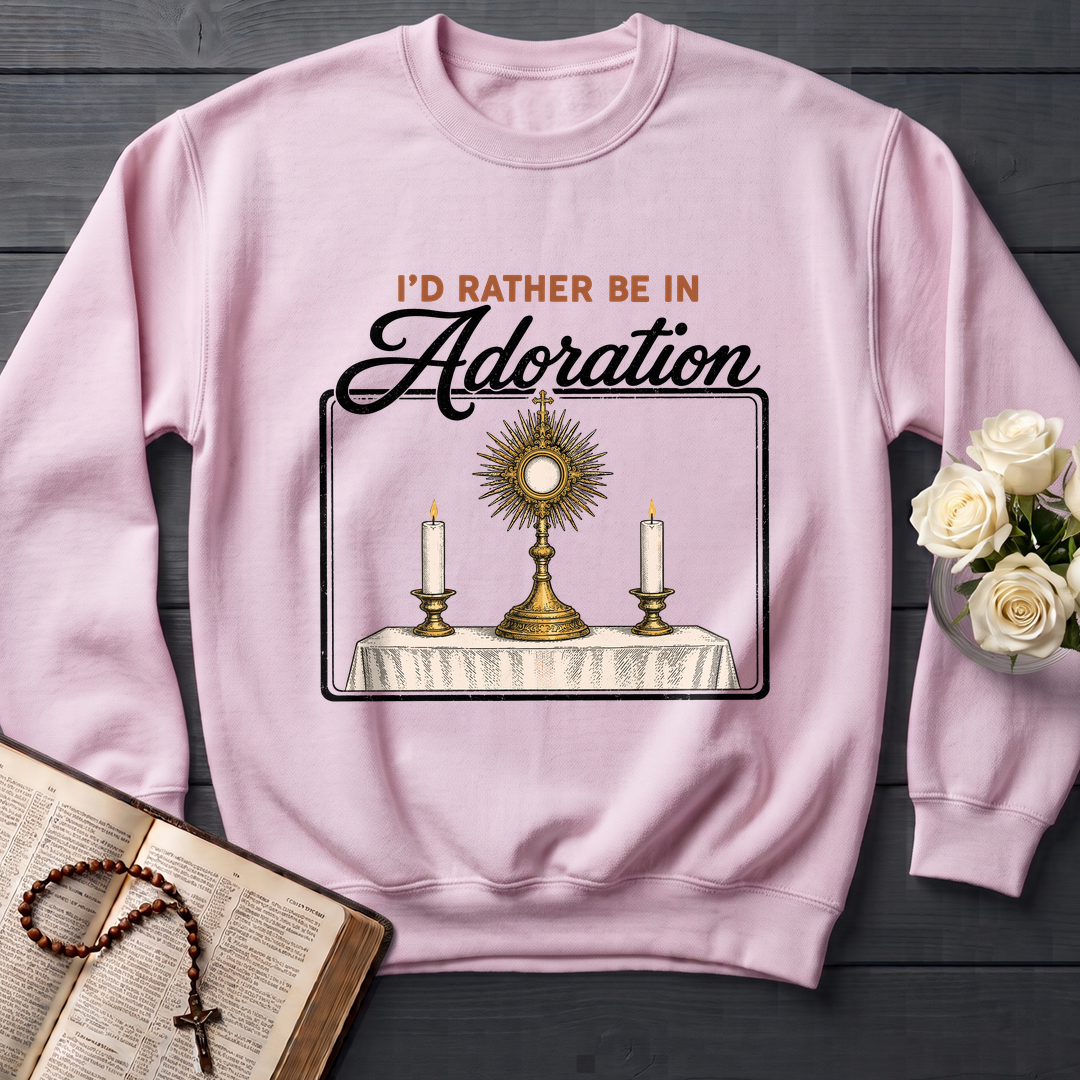 I'd Rather Be In Adoration
