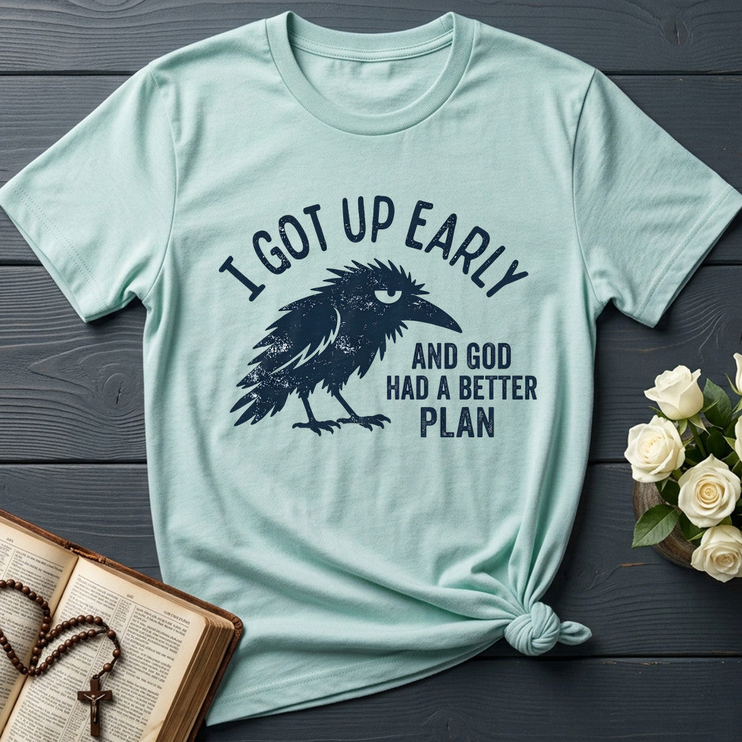 I Got Up Early And God Had A Better Plan 01