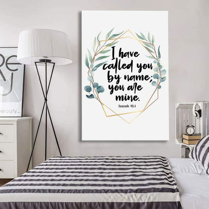 I Have Called You By Name You Are Mine Isaiah 43:1 Wall Art Canvas