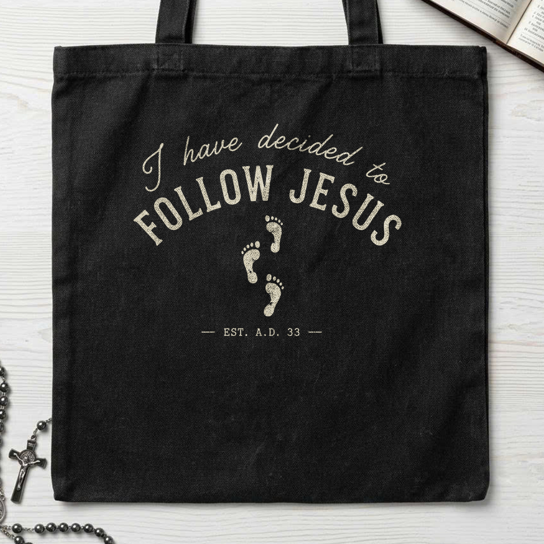 I Have Decided To Follow Jesus Est. A.D. 33 01