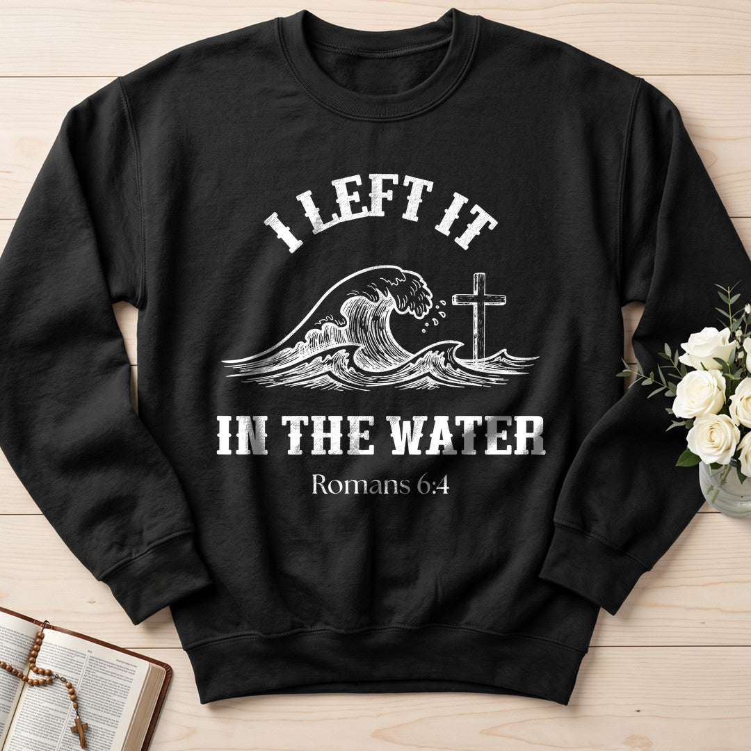I Left It In The Water Romans 6.4 01