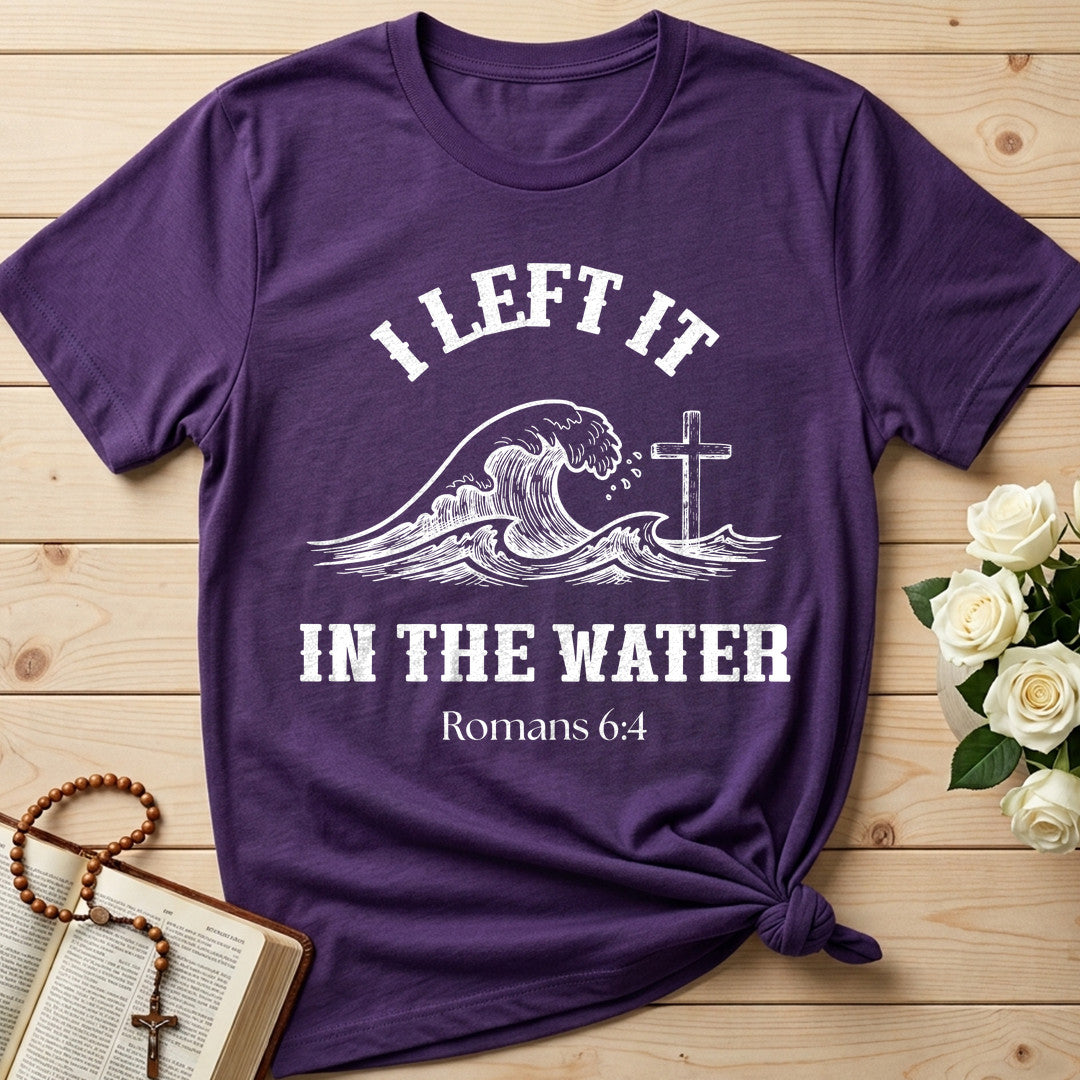 I Left It In The Water Romans 6.4 01