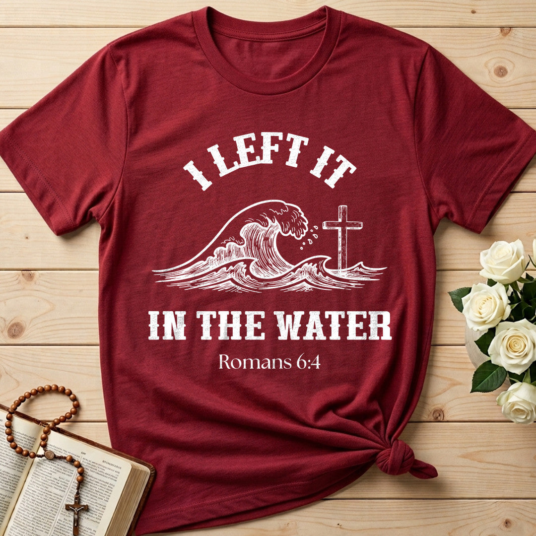 I Left It In The Water Romans 6.4 01