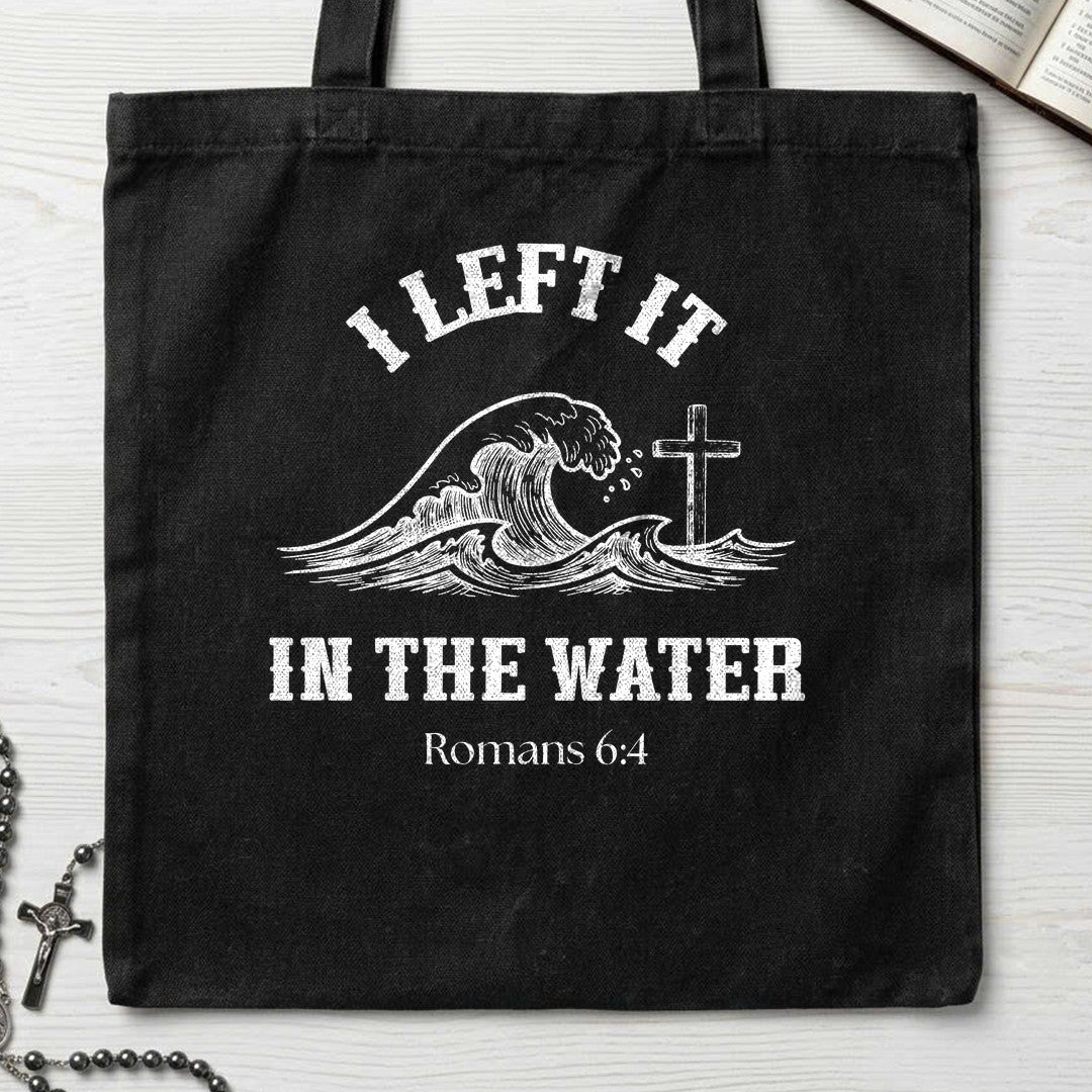 I Left It In The Water Romans 6.4 01