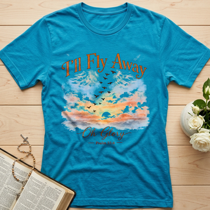 I'll Fly Away Oh Glory Psalm 55.6 01