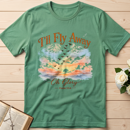 I'll Fly Away Oh Glory Psalm 55.6 01