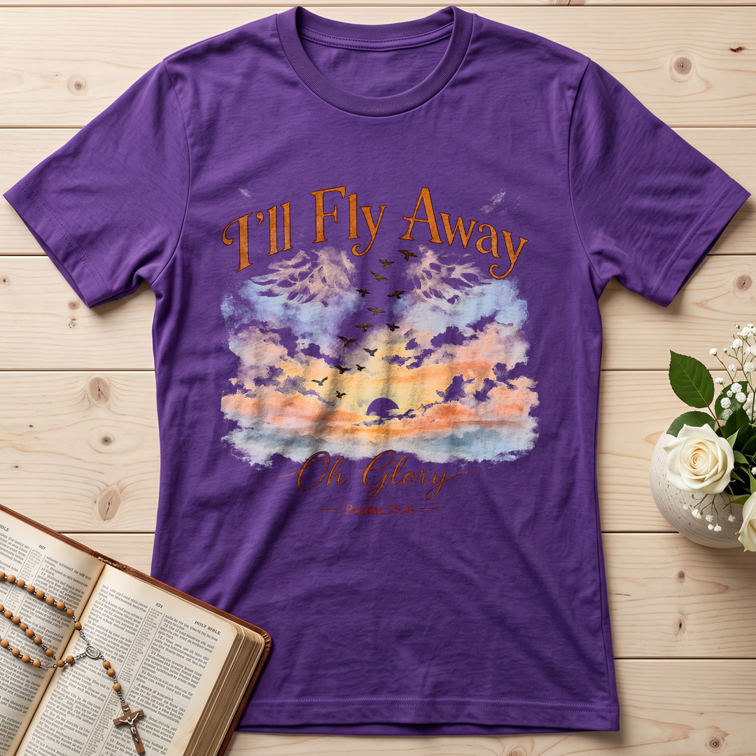 I'll Fly Away Oh Glory Psalm 55.6 01