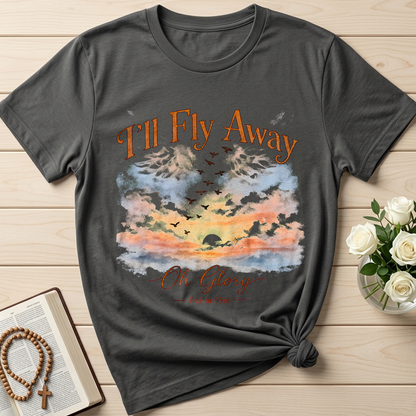 I'll Fly Away Oh Glory Psalm 55.6 01