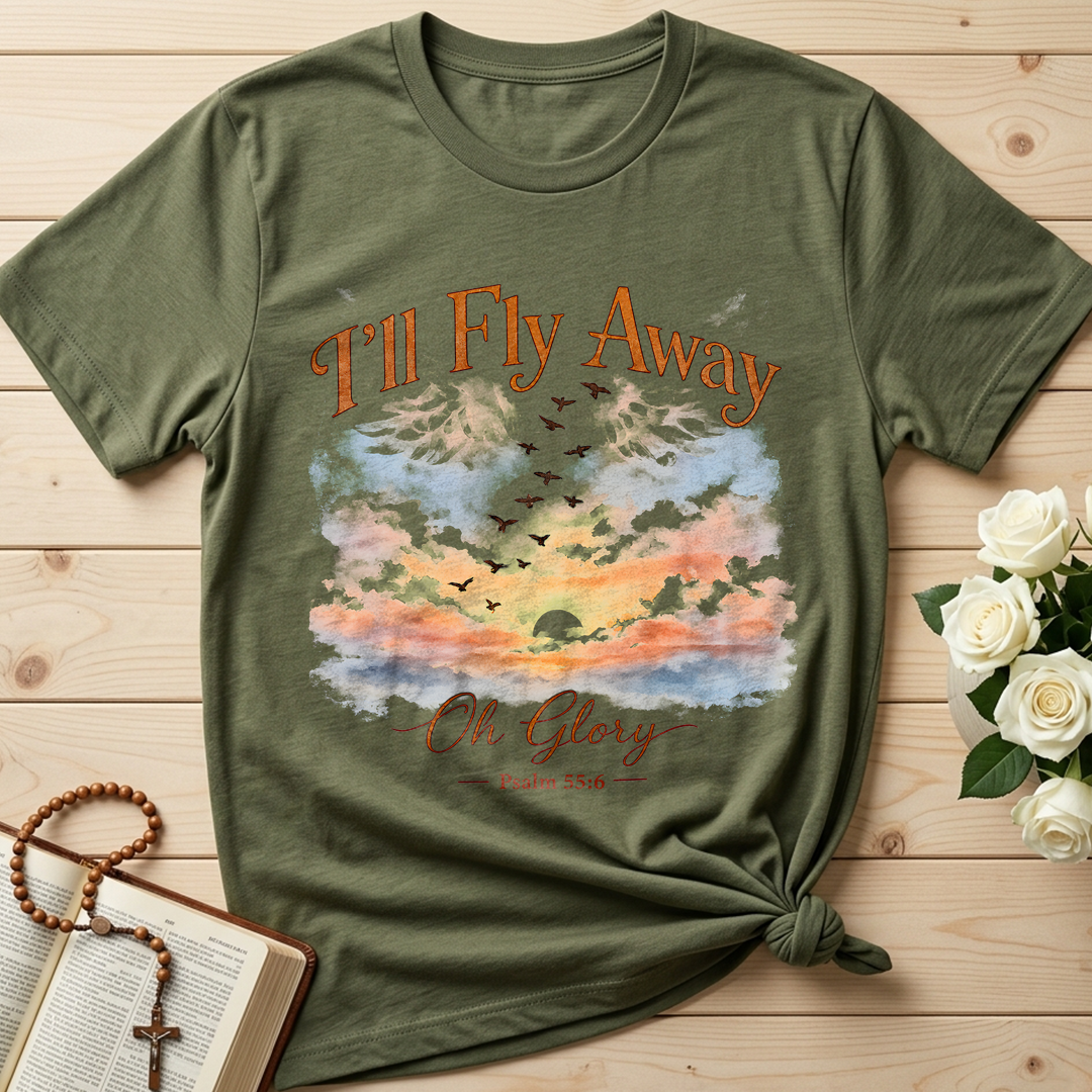 I'll Fly Away Oh Glory Psalm 55.6 01