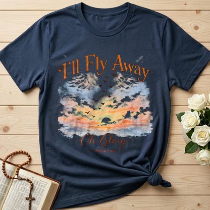 I'll Fly Away Oh Glory Psalm 55.6 01