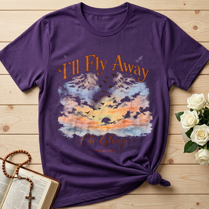 I'll Fly Away Oh Glory Psalm 55.6 01