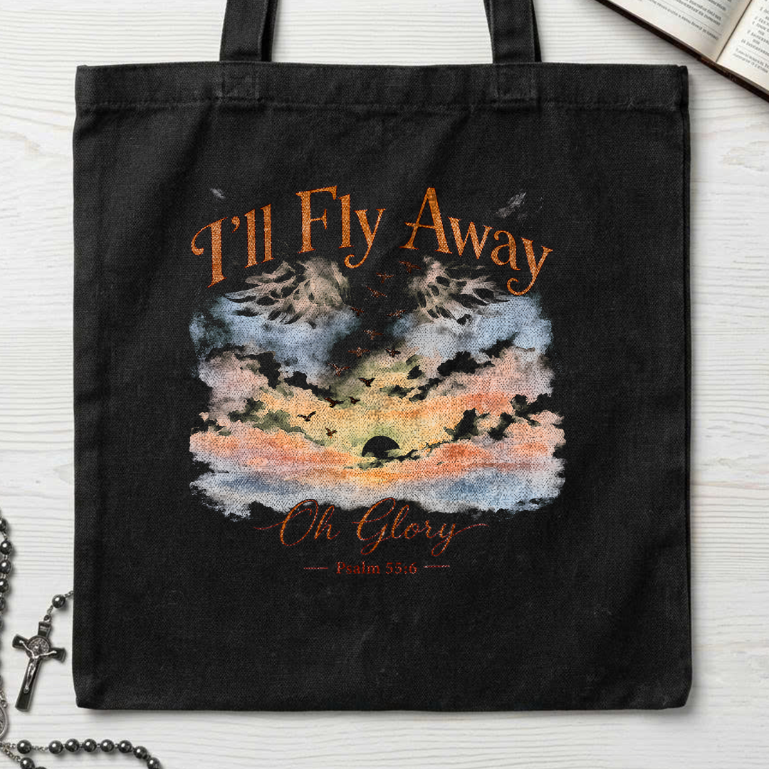 I'll Fly Away Oh Glory Psalm 55.6 01