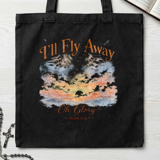 I'll Fly Away Oh Glory Psalm 55.6 01