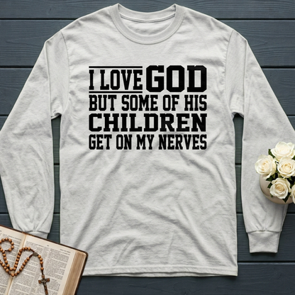 I Love God But Some Of His Children Get On My Nerves 01