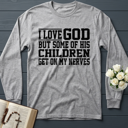 I Love God But Some Of His Children Get On My Nerves 01