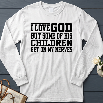 I Love God But Some Of His Children Get On My Nerves 01