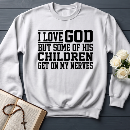 I Love God But Some Of His Children Get On My Nerves 01