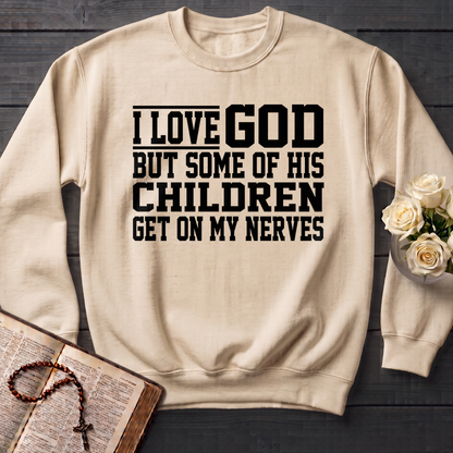 I Love God But Some Of His Children Get On My Nerves 01
