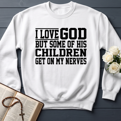 I Love God But Some Of His Children Get On My Nerves 01