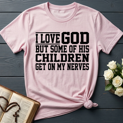 I Love God But Some Of His Children Get On My Nerves 01