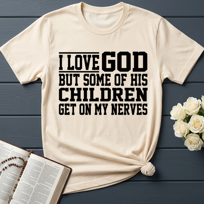 I Love God But Some Of His Children Get On My Nerves 01