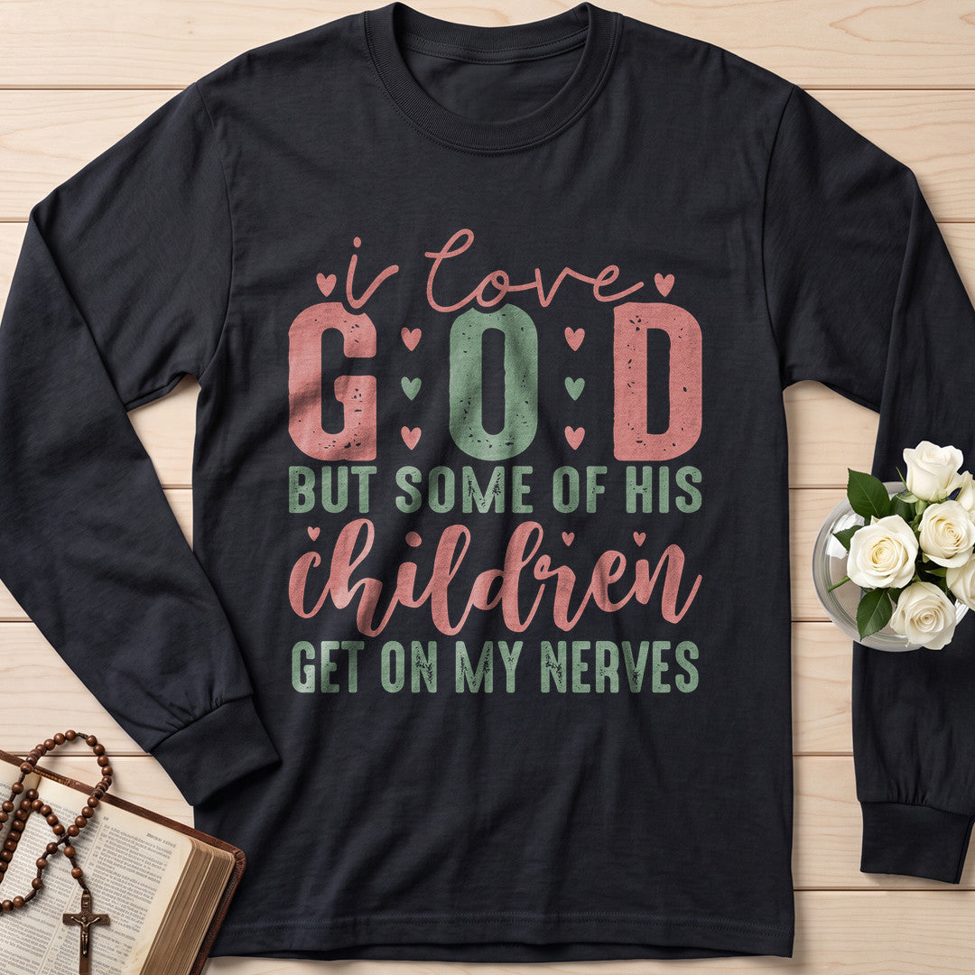I Love God But Some Of His Children Get On My Nerves 02