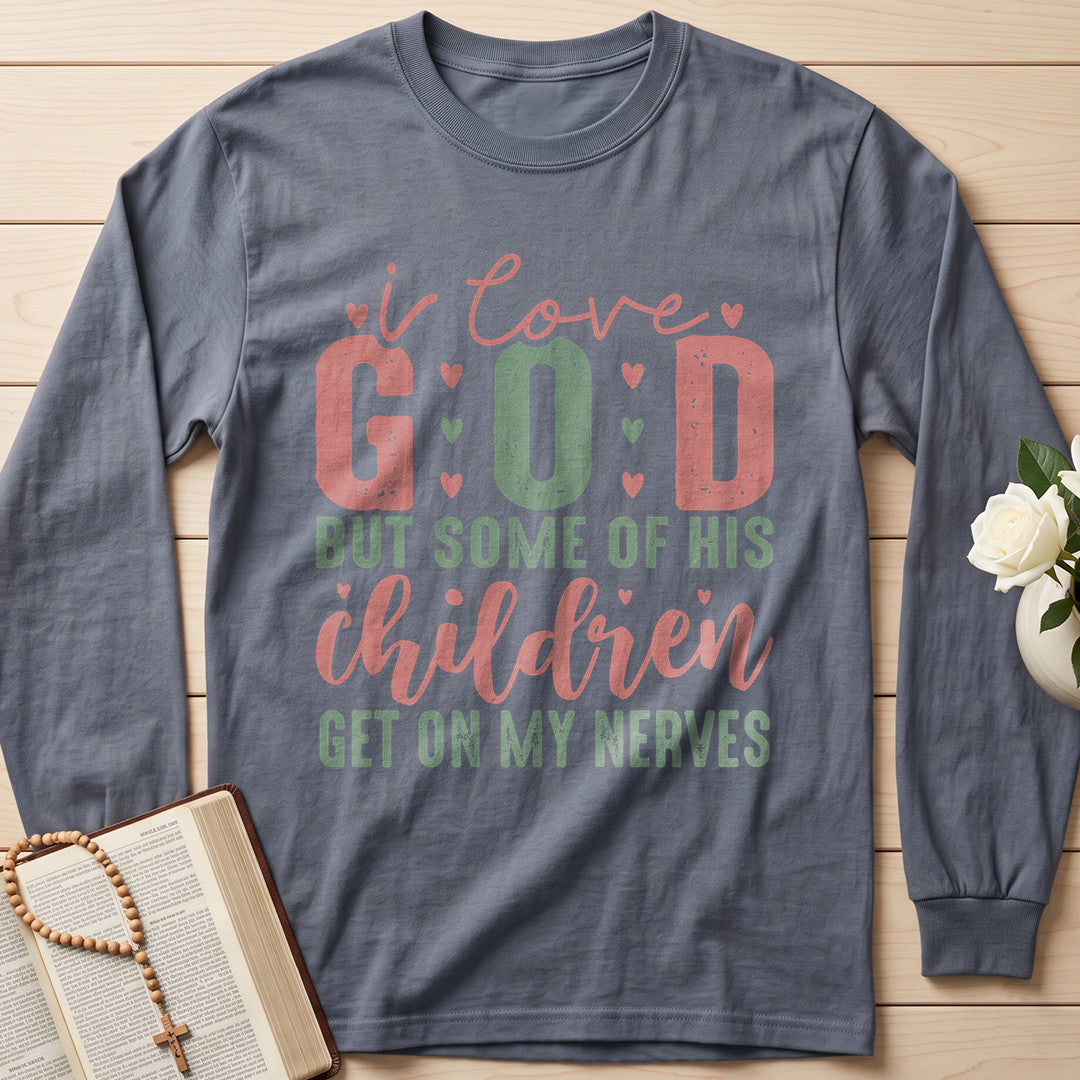 I Love God But Some Of His Children Get On My Nerves 02
