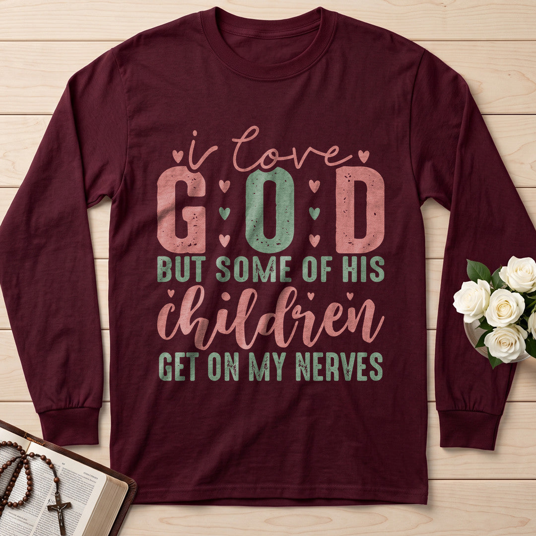 I Love God But Some Of His Children Get On My Nerves 02
