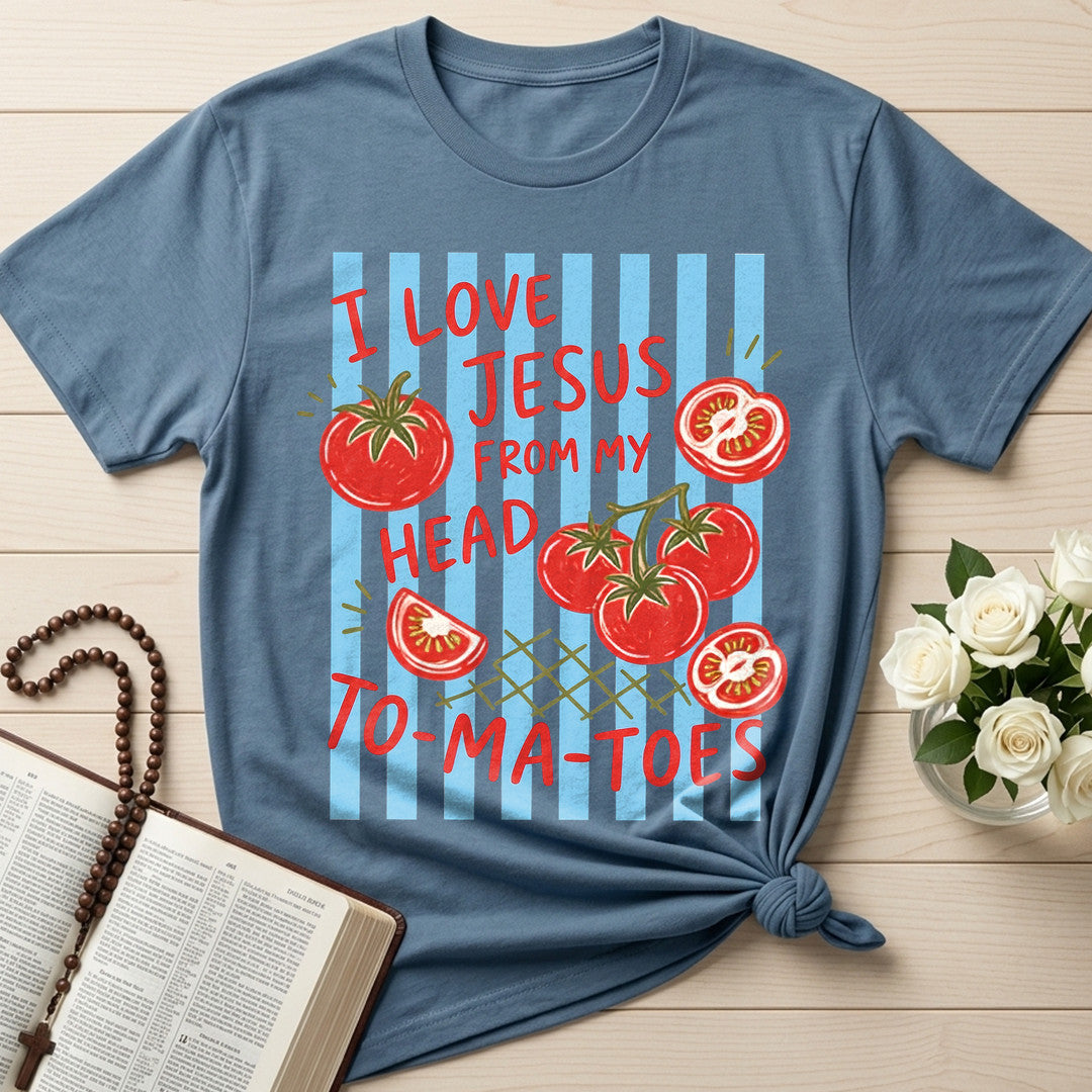 I Love Jesus From My Head To-ma-toes 01