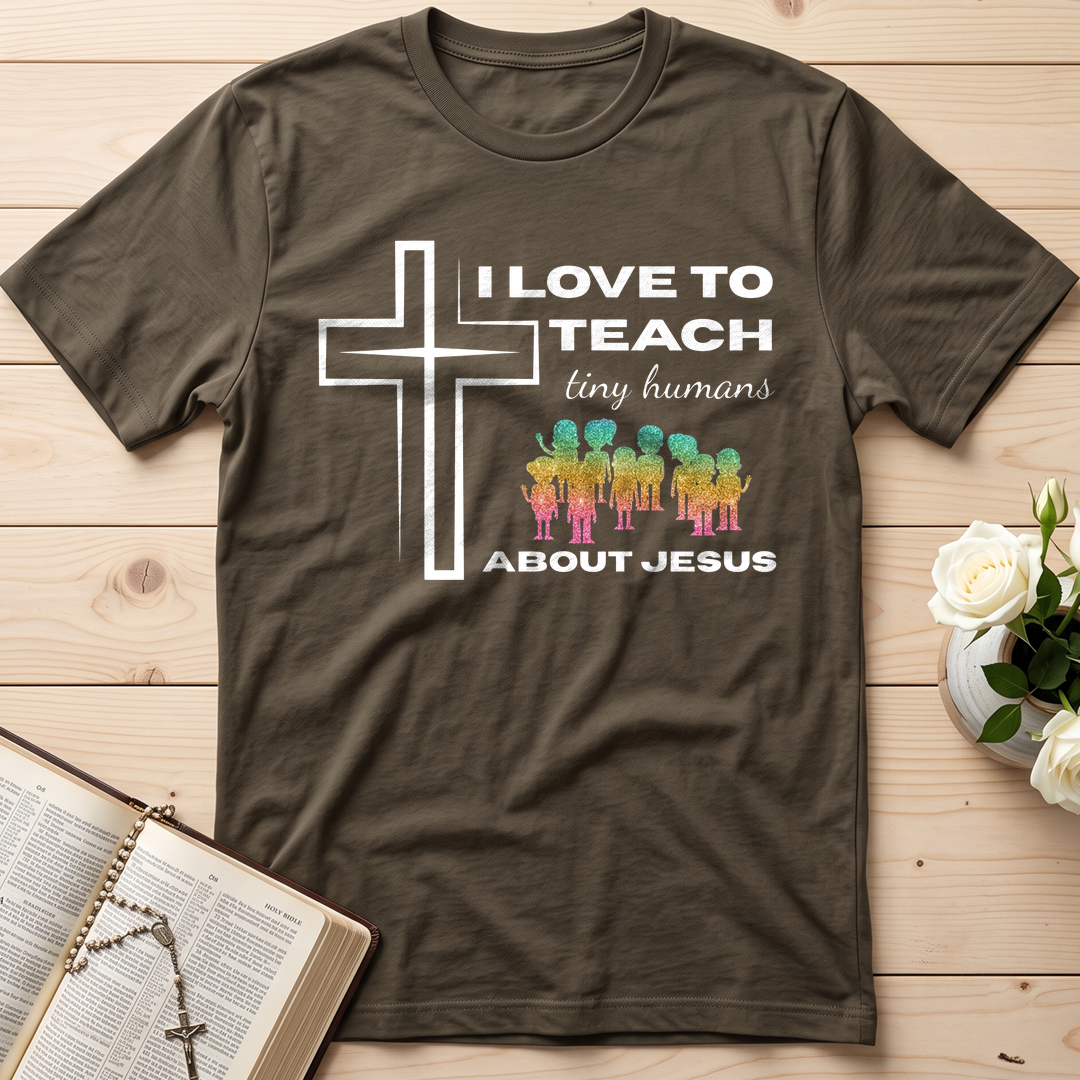 I Love To Teach Tiny Humans About Jesus 01
