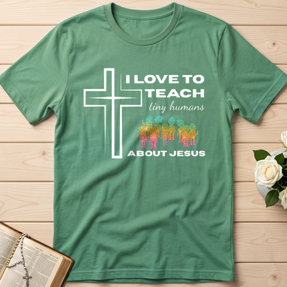 I Love To Teach Tiny Humans About Jesus 01