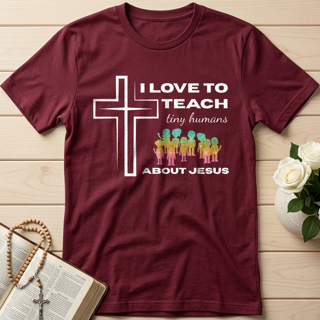 I Love To Teach Tiny Humans About Jesus 01