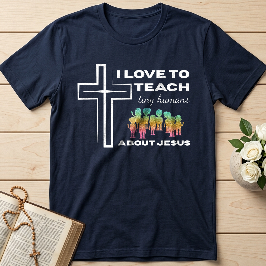 I Love To Teach Tiny Humans About Jesus 01