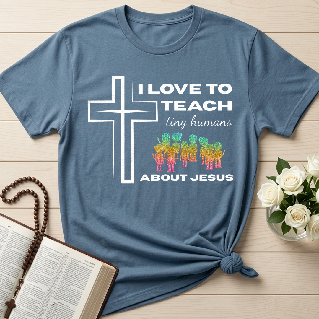 I Love To Teach Tiny Humans About Jesus 01