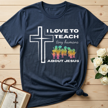 I Love To Teach Tiny Humans About Jesus 01