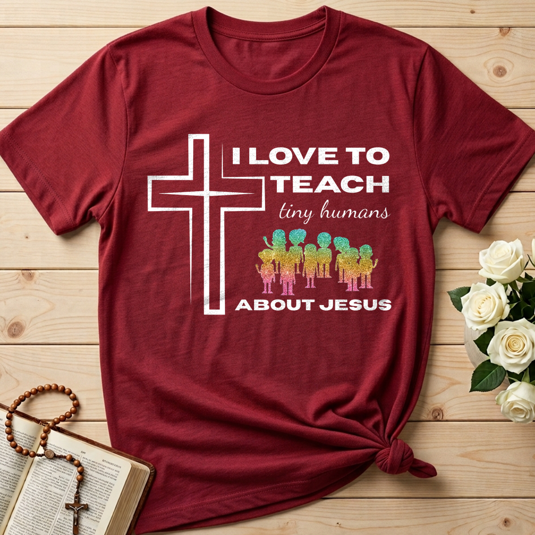 I Love To Teach Tiny Humans About Jesus 01