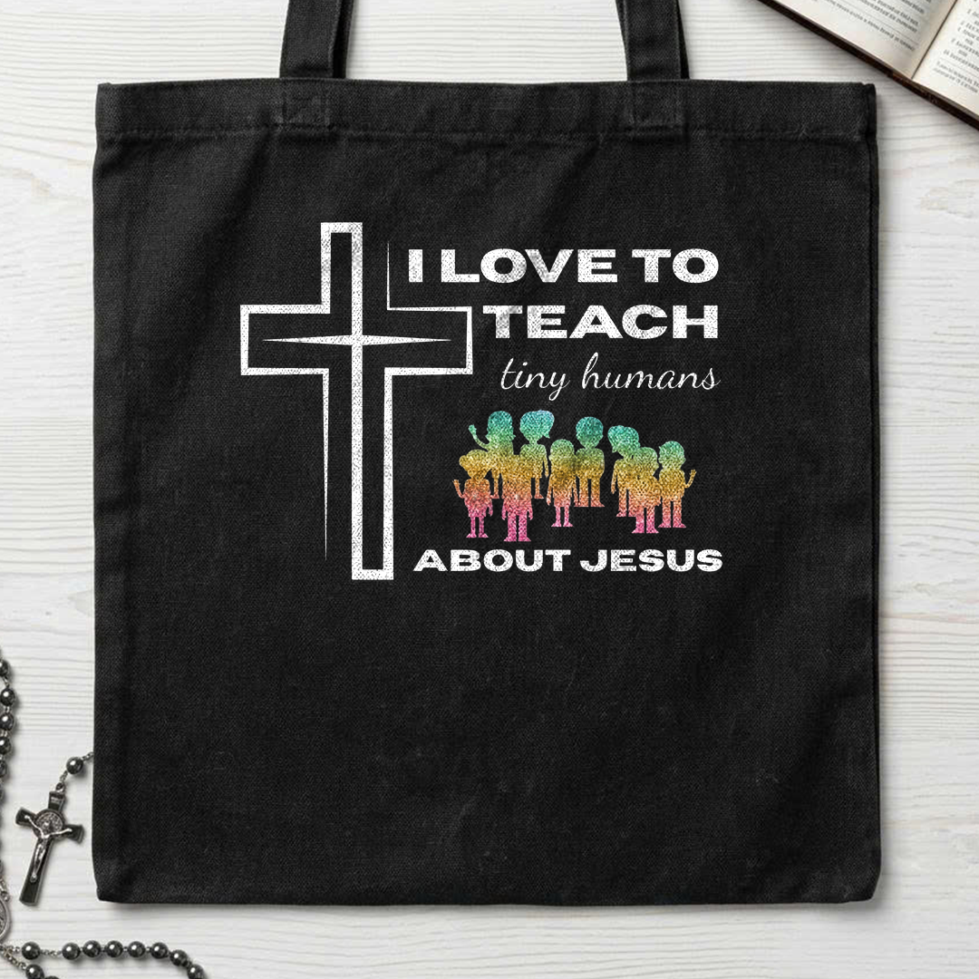 I Love To Teach Tiny Humans About Jesus 01