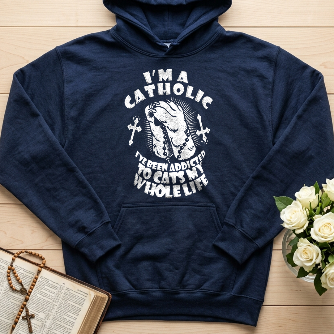 I'm A Catholic I've Been Addicted To Cats My Whole Life 01