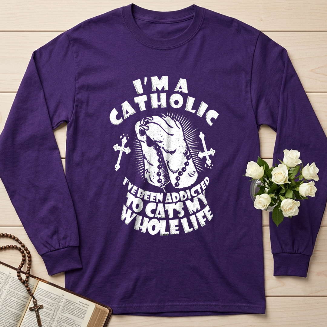 I'm A Catholic I've Been Addicted To Cats My Whole Life 01