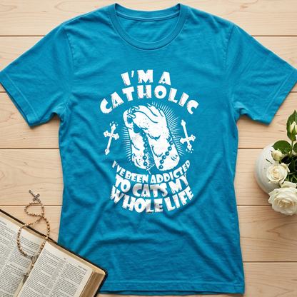 I'm A Catholic I've Been Addicted To Cats My Whole Life 01