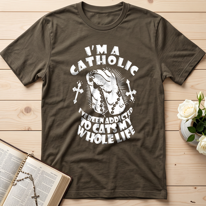 I'm A Catholic I've Been Addicted To Cats My Whole Life 01