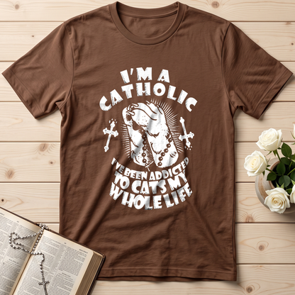 I'm A Catholic I've Been Addicted To Cats My Whole Life 01