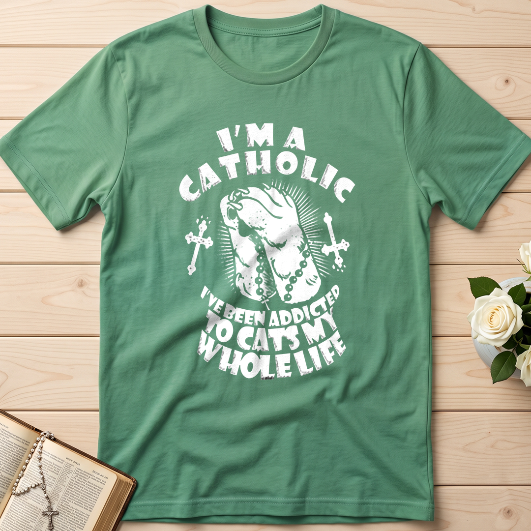 I'm A Catholic I've Been Addicted To Cats My Whole Life 01