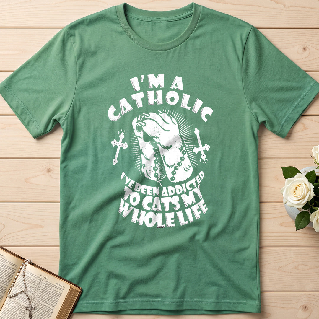 I'm A Catholic I've Been Addicted To Cats My Whole Life 01
