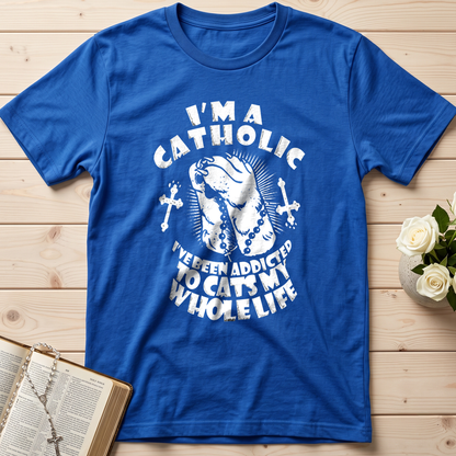 I'm A Catholic I've Been Addicted To Cats My Whole Life 01