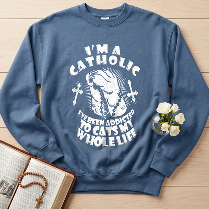 I'm A Catholic I've Been Addicted To Cats My Whole Life 01