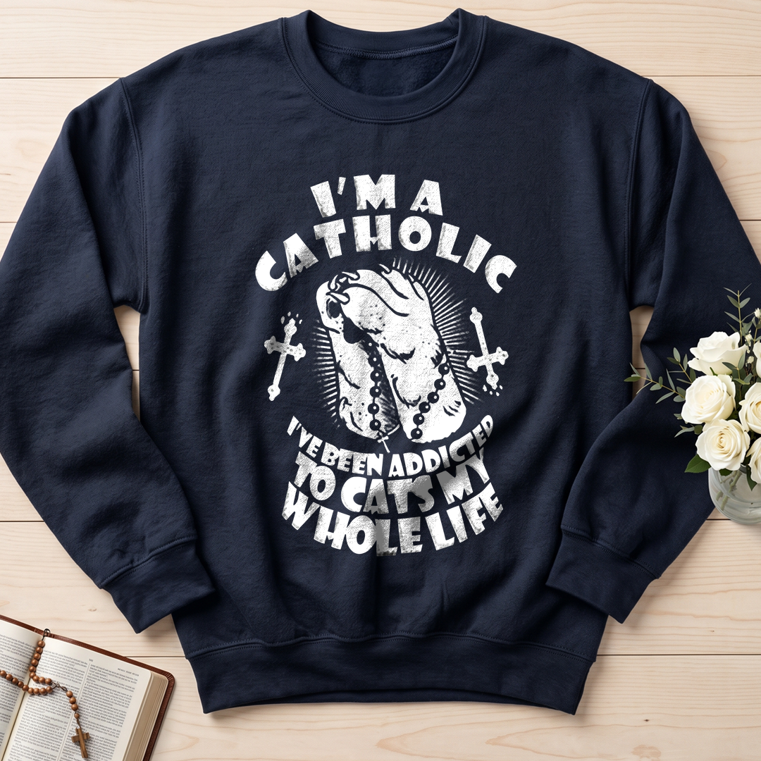I'm A Catholic I've Been Addicted To Cats My Whole Life 01